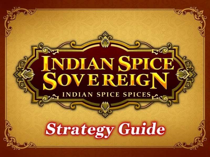 Indian Spice Sovereign Strategy Guide